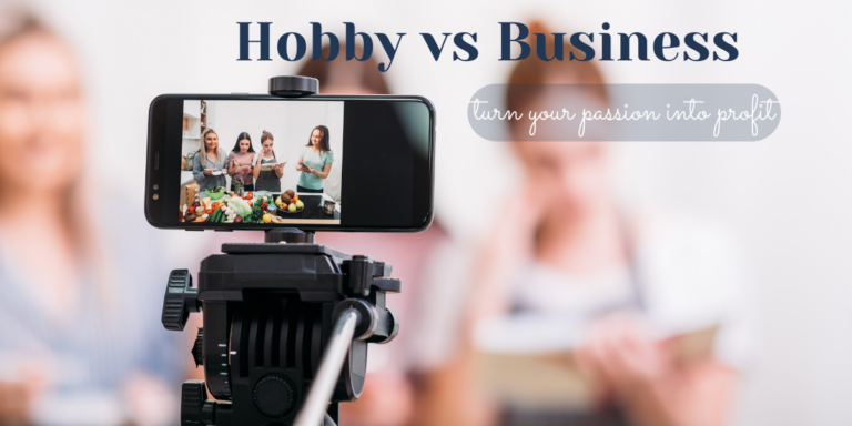 Hobby vs Business: Turn Your Passion into Profit